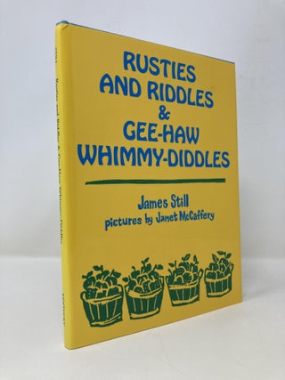 Item #150089 Rusties and Riddles and Gee-Haw Whimmy-Diddles. James Still