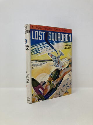 Item #150217 Lost Squadron (Lucky Terrell Flying Stories). Canfield Cook