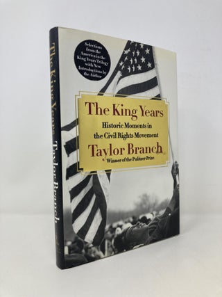 Item #150219 The King Years: Historic Moments in the Civil Rights Movement. Taylor Branch