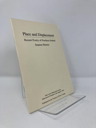 Item #150443 Place and Displacement: Recent Poetry of Northern Ireland. Seamus Heaney