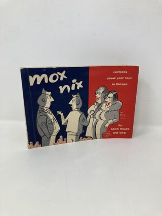 Item #150456 Mox Nix: Cartoons about Your Tour in in Europe. Jack Niles
