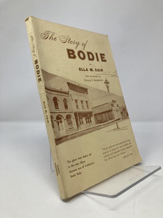 Item #150484 Story of Bodie, the : The Most Lawless, the Wildest and Toughest Mining Camp in...