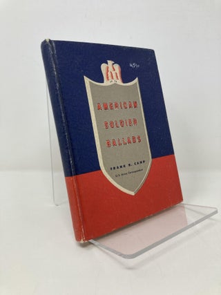 Item #150517 American Ballads in the Language of an Army Man. Frank B. Camp