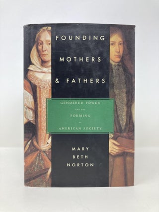 Founding Mothers & Fathers: Gendered Power and the Forming of American Society