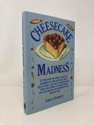 Item #150715 Cheesecake Madness. John J. Segreto