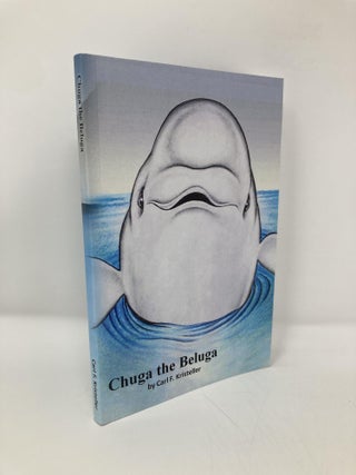 Item #150941 Chuga the Beluga. Carl F. Kristeller