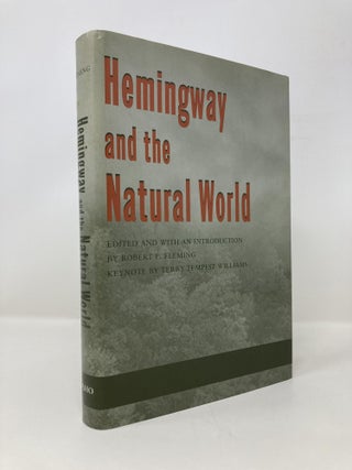 Item #151030 Hemingway and the Natural World. Robert F. Fleming