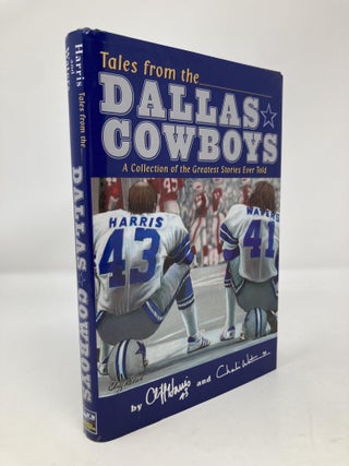 Item #151042 Tales from the Dallas Cowboys: A Collection of the Greatest Stories Ever Told. Cliff...
