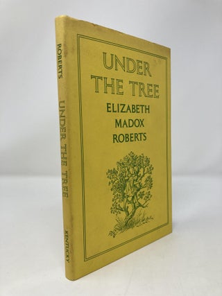 Item #151100 Under the Tree. Elizabeth Madox Roberts