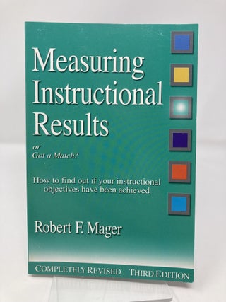 Measuring Instructional Results (The Mager Six-Pack)