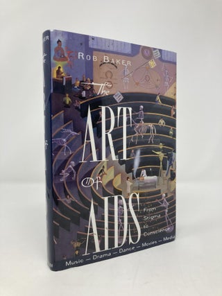 Item #151126 The Art of AIDS: From Stigma to Conscience. Rob Baker