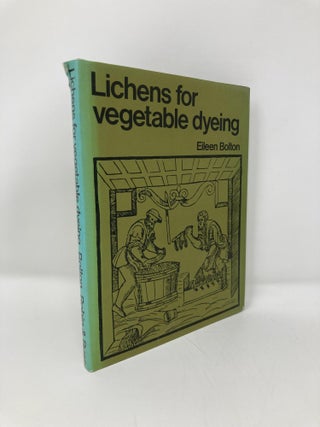 Item #151343 Lichens for Vegetable Dyeing. Eileen Bolton