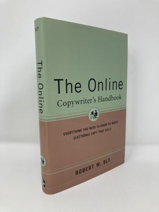 Item #151360 The Online Copywriter's Handbook: Everything You Need to Know to Write Online Copy...