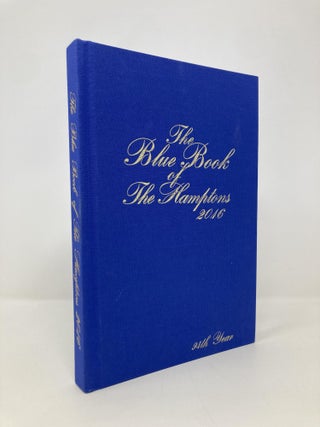 Item #151633 The Blue Book of the Hamptons: 2016. The Blue Book of the Hamptons