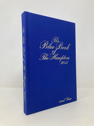 Item #151634 The Blue Book of the Hamptons: 2015. The Blue Book of the Hamptons