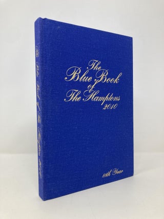 Item #151638 The Blue Book of the Hamptons: 2010. The Blue Book of the Hamptons