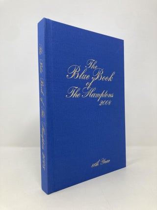 Item #151640 The Blue Book of the Hamptons: 2008. The Blue Book of the Hamptons
