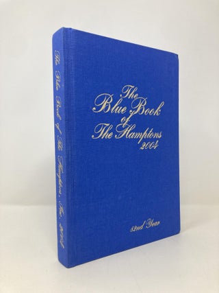 Item #151644 The Blue Book of the Hamptons: 2004. The Blue Book of the Hamptons