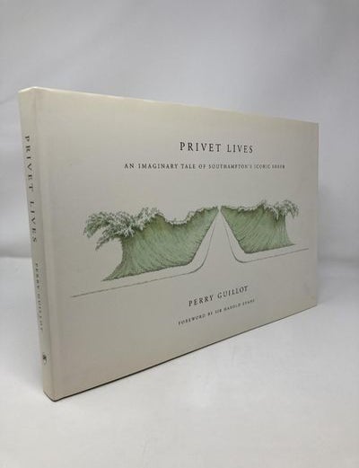 Item #151655 Privet Lives: An Imaginary Tale of Southampton's Iconic Shrub. Perry Guillot.