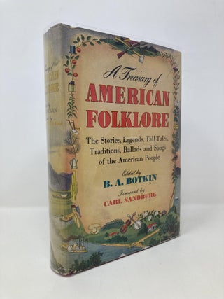 Item #151798 A Treasury of American Folklore: Stories, Ballads, and Traditions of the People. B....