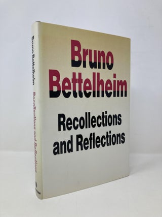 Item #151810 Bruno Bettleheim: Recollections and Reflections. Bruno Bettleheim