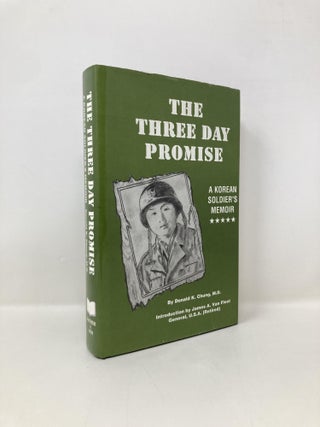 Item #151984 The Three Day Promise: A Korean Soldier's Memoir. Donald K. Chung