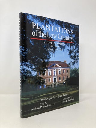 Item #152192 Plantations of the Low Country: South Carolina 1697-1865. Agnes Baldwin, William P.,...