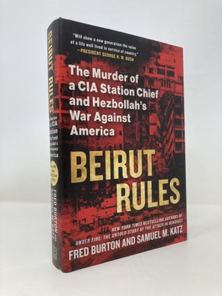 Item #152389 Beirut Rules: The Murder of a CIA Station Chief and Hezbollah's War Against America....
