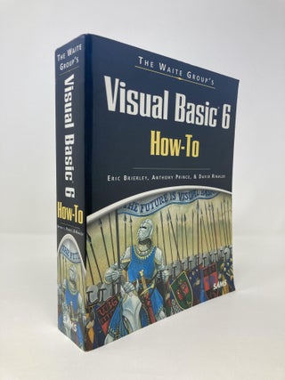 Item #152665 The Waite Group's Visual Basic 6 How-To. Eric Brierley, David, Rinaldi, Anthony, Prince