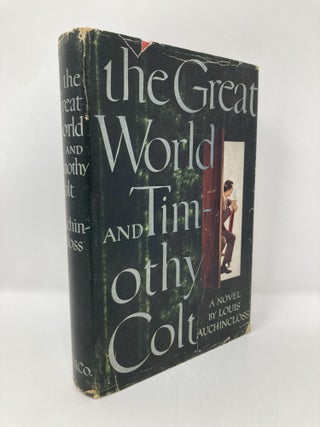 Item #152696 The great world and Timothy Colt. Louis Auchincloss