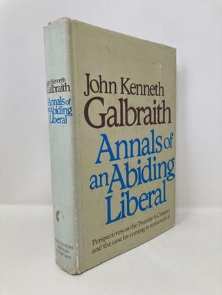 Item #154559 Annals of an Abiding Liberal. John Kenneth Galbraith