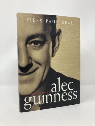 Item #154749 Alec Guinness: The Authorised Biography. Piers Paul Read