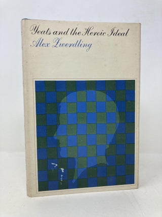 Item #156798 Yeats and the Heroic Ideal. Alex Zwerdling