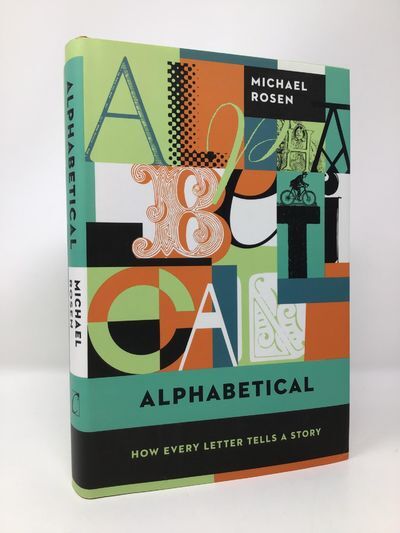 Alphabetical: How Every Letter Tells a Story | Michael Rosen | First ...