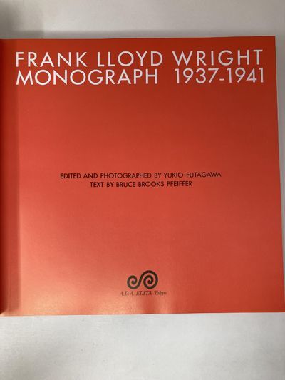 Frank Lloyd Wright Monograph Volume 6: 1937-1941 | Bruce Brooks