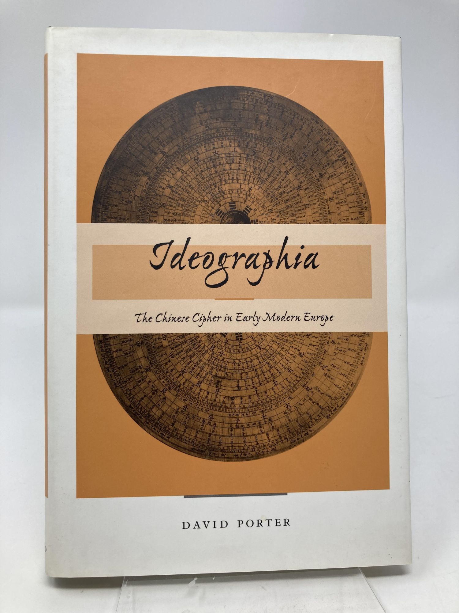 Ideographia: The Chinese Cipher in Early Modern Europe | David