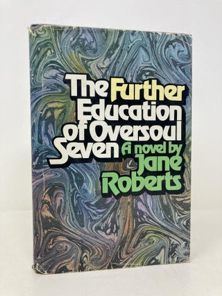 Item #161345 The Further Education of Oversoul Seven. Jane Roberts