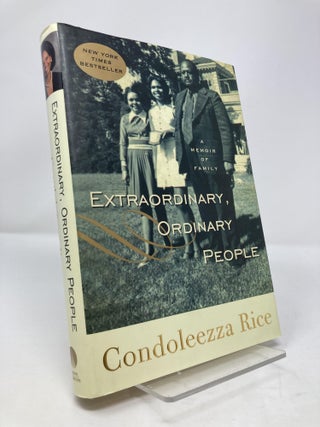 Item #161428 Extraordinary, Ordinary People: A Memoir of Family. Condoleezza Rice