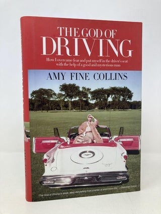 Item #161809 The God of Driving: How I Overcame Fear and Put Myself in the Driver's Seat. Amy...