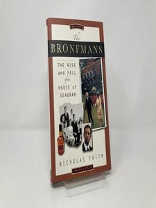 The Bronfmans: The Rise and Fall of the House of Seagram