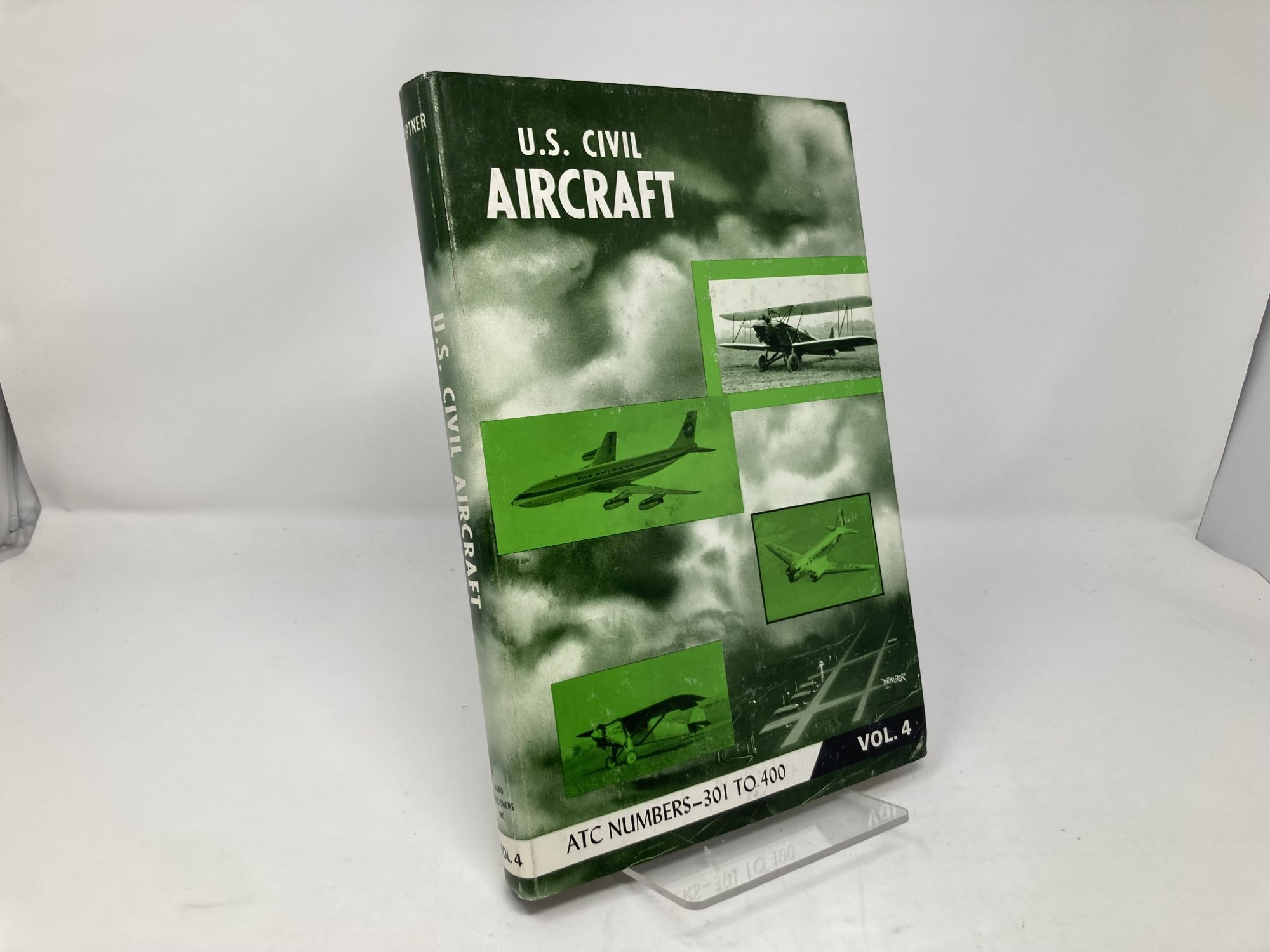 U.S. Civil Aircraft Vol. 4 ATC 301-400 | Joseph P. Juptner | First