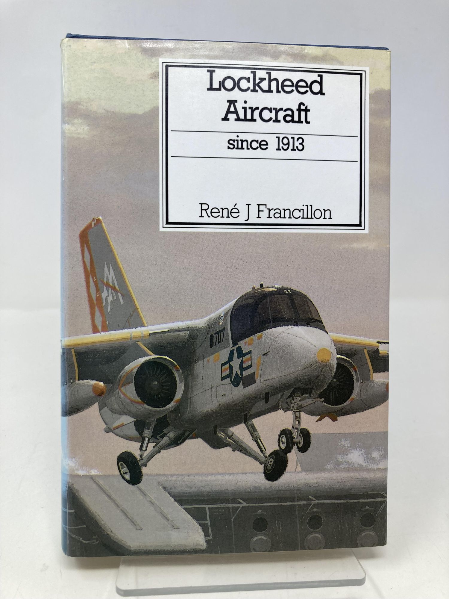 Lockheed Aircraft: since 1913 | Rene J. Francillon | First Thus