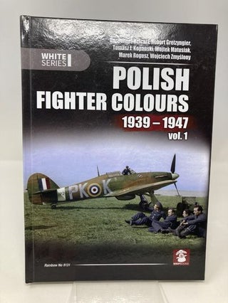 Polish Fighter Colours: 1939-1947 Vol. 1