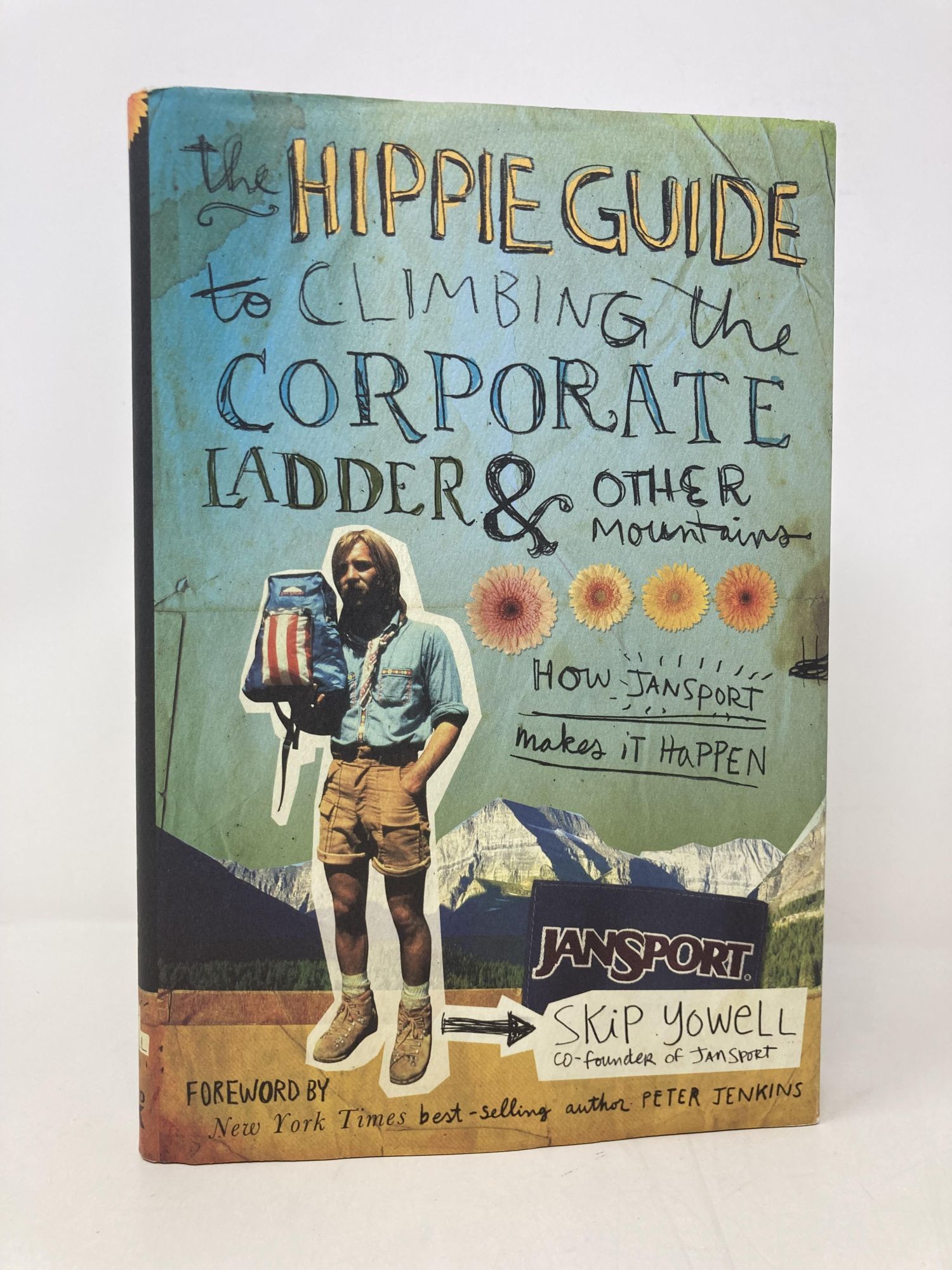 The Hippie Guide to Climbing the Corporate Ladder and Other