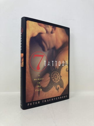 Item #165196 Seven Tattoos: A Memoir in the Flesh. Peter Trachtenberg