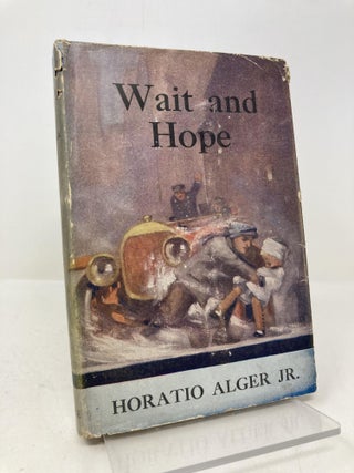 Item #165834 Wait and Hope. Horatio Alger Jr