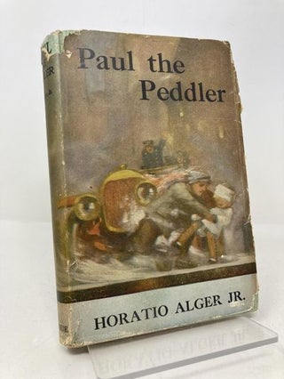 Item #165835 Paul the Peddler. Horatio Alger Jr