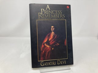 A Princess Remembers: The Memoirs of the Maharani of Jaipur