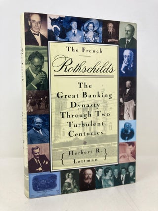 Item #166118 The French Rothschilds: The Great Banking Dynasty Through Two Turbulent Centuries....