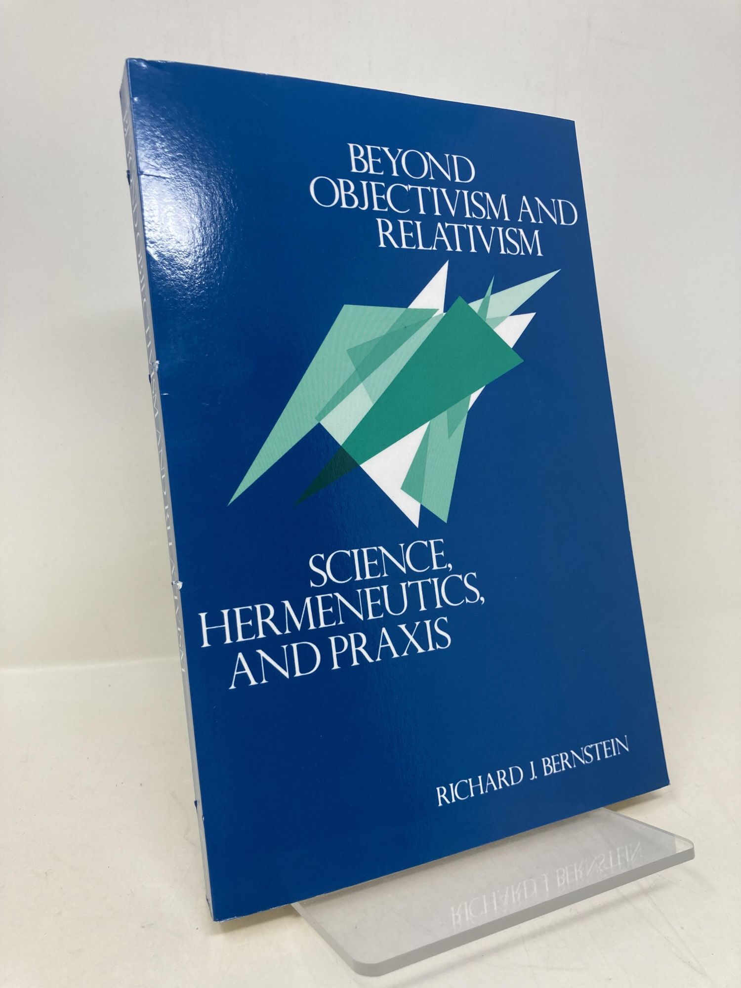 Beyond Objectivism and Relativism: Science, Hermeneutics, and Praxis | Richard J. Bernstein ...